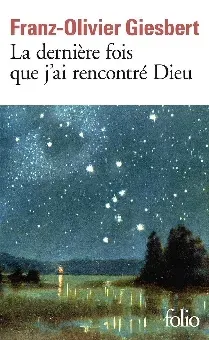 La dernière fois que j'ai rencontré Dieu