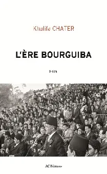 L'ERE BOURGUIBA Tunisie