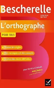 Bescherelle : l'orthographe pour tous