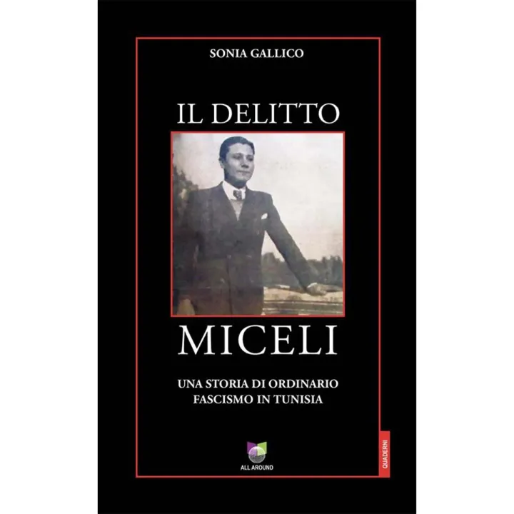 Il delitto Miceli. Una storia di ordinario fascismo in Tunisia